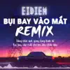 Eidiem - Bụi Bay Vào Mắt (Remix) - Single